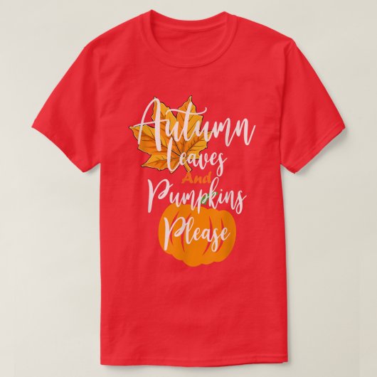 Thanksgiving Autumn Leaves And Pumpkins Please Cut Tシャツ (デザイン正面)