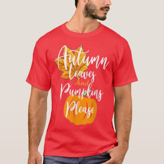 Thanksgiving Autumn Leaves And Pumpkins Please Cut Tシャツ