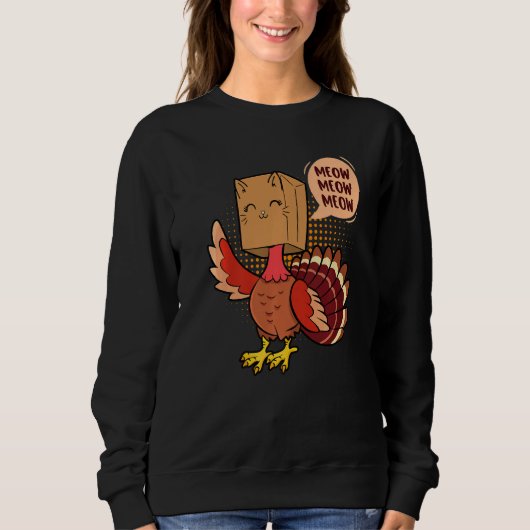 Thanksgiving Cat  Fake Cat Meow Thanksgiving Turke スウェットシャツ (正面)