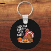 Thanksgiving Coolest Turkey At The Table Thanksgiv キーホルダー (正面)