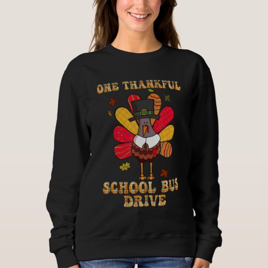 Thanksgiving Day One Thankful School Bus Driver Cu スウェットシャツ (正面)