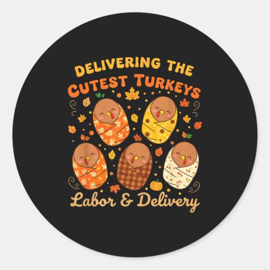 Thanksgiving Delivering The Cutest Turkeys Labor & ラウンドシール (正面)