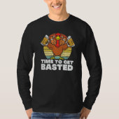Thanksgiving Drinking Time To Get Basted Turkey Me Tシャツ (正面)