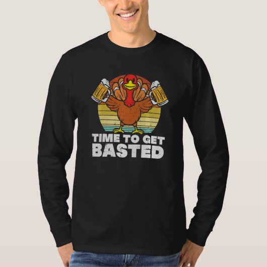 Thanksgiving Drinking Time To Get Basted Turkey Me Tシャツ (正面)