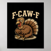 Thanksgiving F Caw F Turkey Funny Fcawf Gobble Fca ポスター (正面)