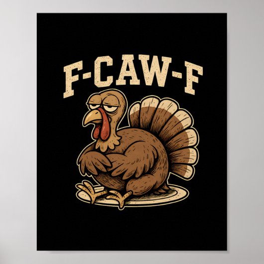 Thanksgiving F Caw F Turkey Funny Fcawf Gobble Fca ポスター (正面)
