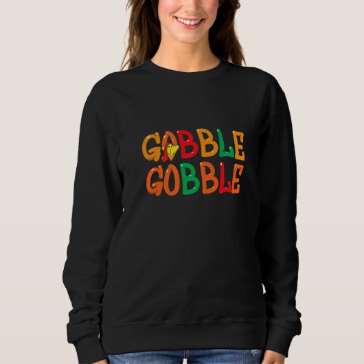 Thanksgiving for Men Women Turkey Day Gobble Gobbl スウェットシャツ (正面)