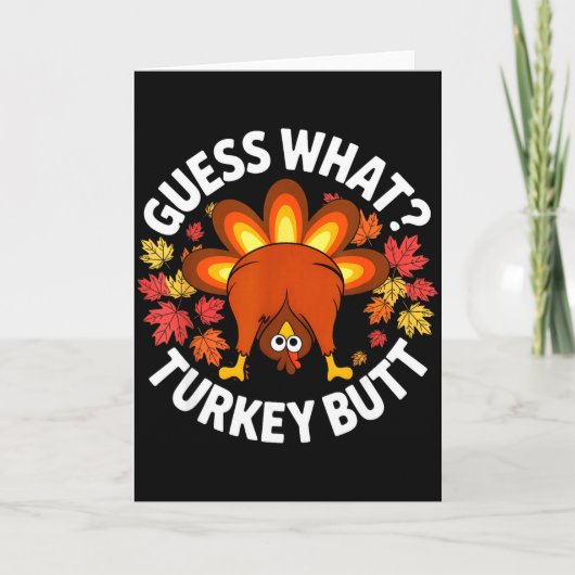 Thanksgiving Funny Guess What Turkey Butt Funny Tu カード (正面)