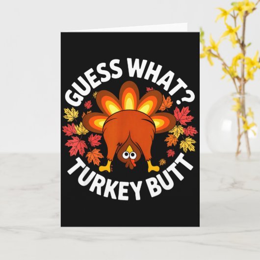 Thanksgiving Funny Guess What Turkey Butt Funny Tu カード (黄色い花)