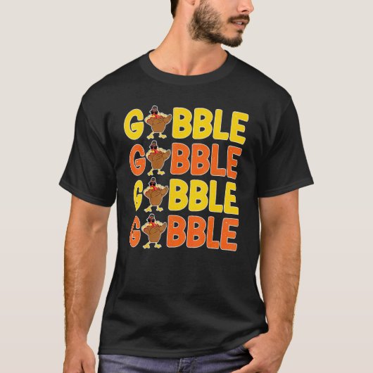 Thanksgiving Gobble Greeting  Dinner Turkey Tシャツ (正面)