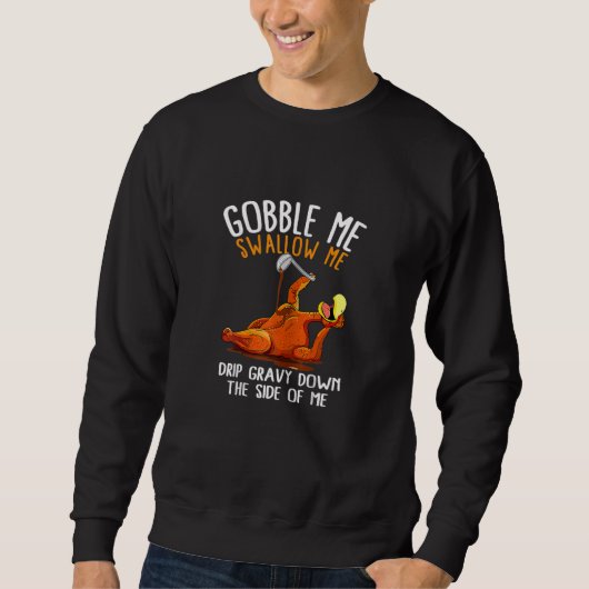 Thanksgiving Gobble Me Swallow Me スウェットシャツ (正面)