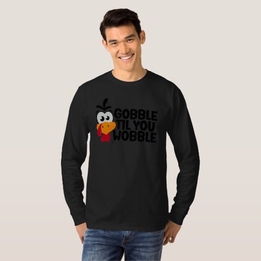 Thanksgiving Gobble Til You Wobble Dinner Turkey Tシャツ (正面フル)