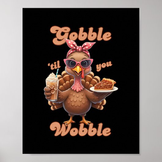 Thanksgiving Gobble til You Wobble Turkey Funny Fa ポスター (正面)