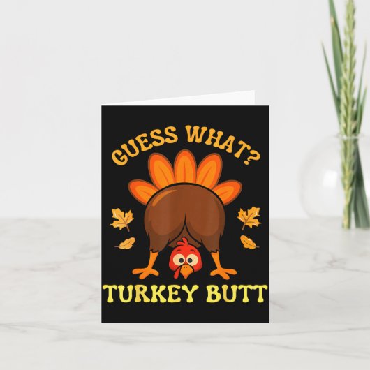 Thanksgiving Guess What Turkey Butt Funny Men Wome カード (正面)