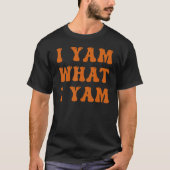 Thanksgiving I Yam What I Yam Tシャツ (正面)