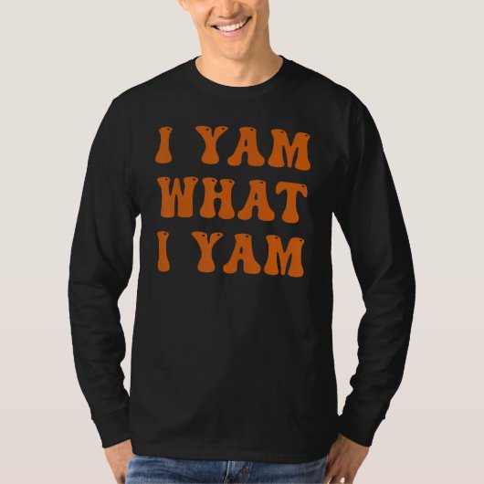 Thanksgiving I Yam What I Yam Tシャツ (正面)