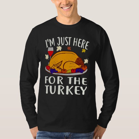 Thanksgiving  I'm Just Here For The Turkey Wine Tシャツ (正面)