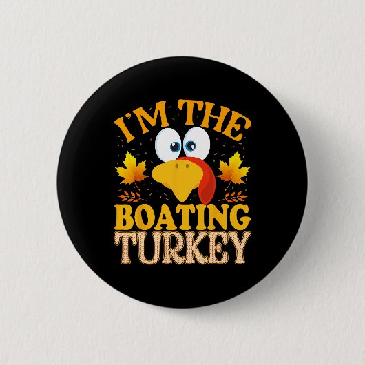Thanksgiving I'm The Boating Turkey Matching 缶バッジ (正面)