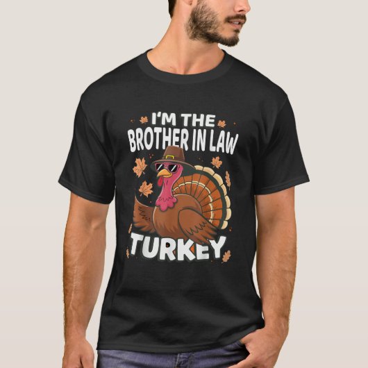 Thanksgiving I'm The Brother In Law Turkey Family Tシャツ (正面)