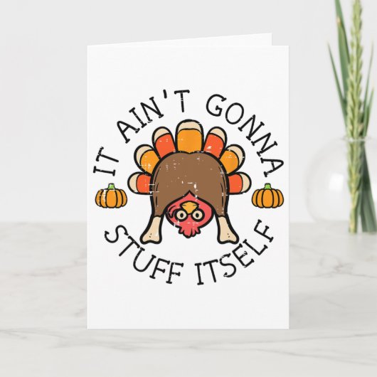 Thanksgiving It Aint Gonna Stuff Itself Turkey Men カード (正面)