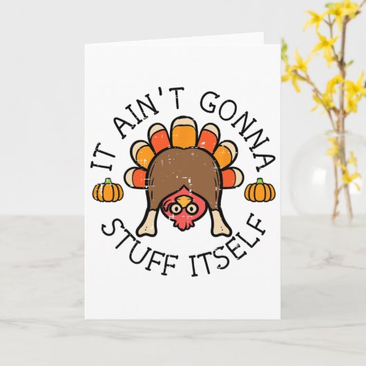 Thanksgiving It Aint Gonna Stuff Itself Turkey Men カード (黄色い花)