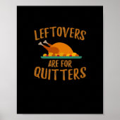 Thanksgiving Leftovers Are For Quitters Classic Co ポスター (正面)