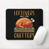 Thanksgiving Leftovers Are For Quitters Funny Men  マウスパッド (マウス)