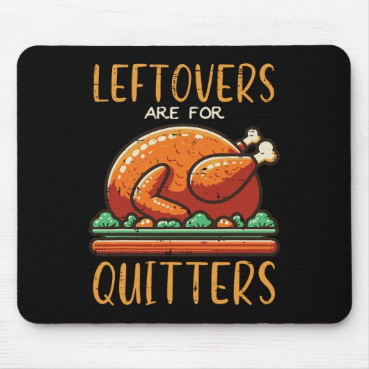 Thanksgiving Leftovers Are For Quitters Funny Men  マウスパッド (正面)