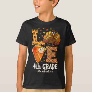 Thanksgiving Love 4th Grade Teacher Turkey Autumn  Tシャツ