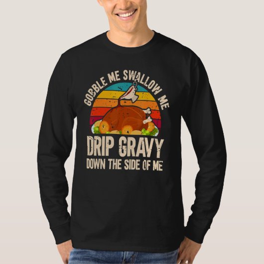 Thanksgiving Party Turkey Gobble Me Swallow Me Tシャツ (正面)