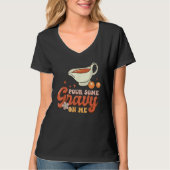 Thanksgiving Pour Some Gravy On Me Tシャツ (正面)
