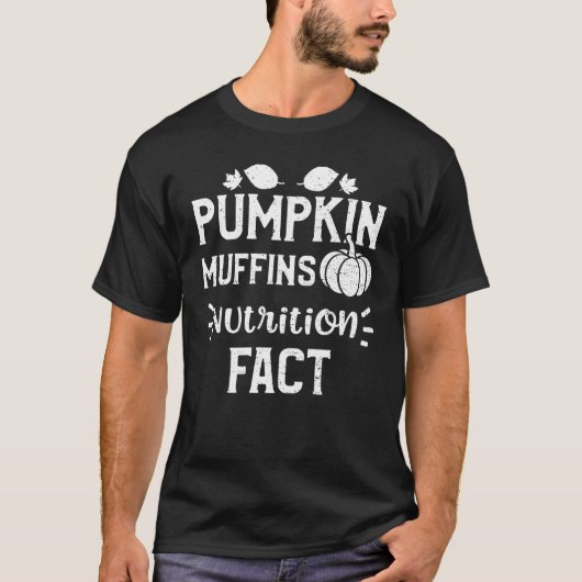 Thanksgiving Pumpkin Muffins Nutrition Fact Pumpki Tシャツ (正面)