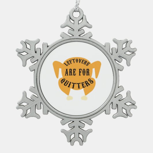 Thanksgiving Quote Essential - Leftovers Are For Q スノーフレークピューターオーナメント (正面)