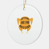 Thanksgiving Quote Essential - Leftovers Are For Q セラミックオーナメント (左)