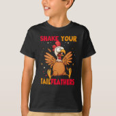 Thanksgiving Shake Your Tail Feathers Tシャツ (正面)