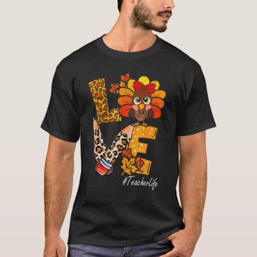 Thanksgiving Teacher Life Love Fall And Turkey Tシャツ (正面)