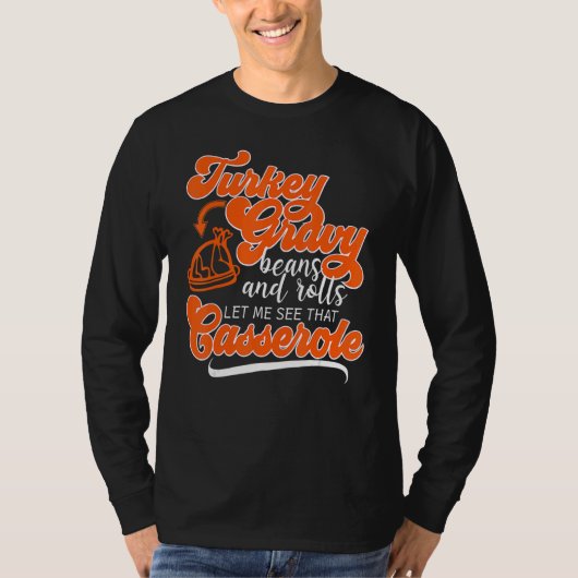 Thanksgiving Turkey Day Gravy Beans Rolls Casserol Tシャツ (正面)