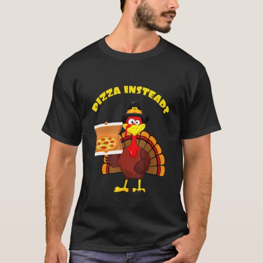 Thanksgiving Turkey holding Pizza Instead Men Wome Tシャツ (正面)