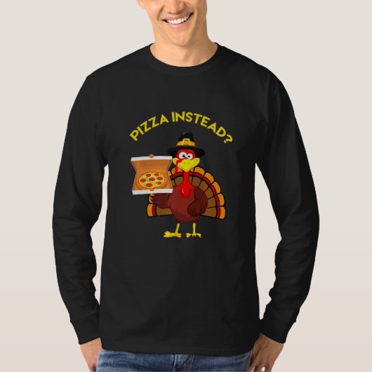 Thanksgiving Turkey holding Pizza Instead Men Wome Tシャツ (正面)