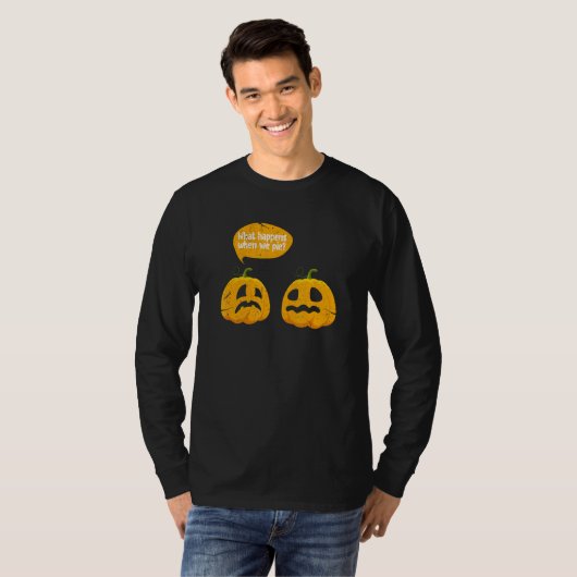 Thanksgiving What Happens When We Pie Pumpkin Pie Tシャツ (正面フル)