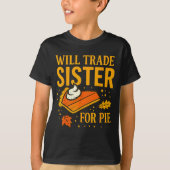 Thanksgiving Will Trade Sister For E Fall Family  Tシャツ (正面)