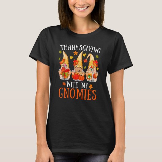 Thanksgiving With My Gnomies for Women  Gnomies  2 Tシャツ (正面)