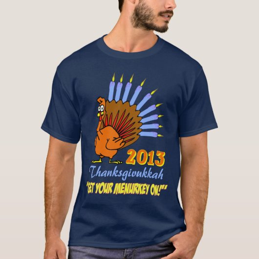 Thanksgivukkah 2013年はTシャツ"の"あなたのMenurkeyを得ます Tシャツ (正面)