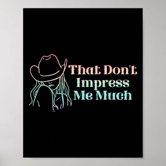That Don't Impress Me Much Apparel  ポスター (正面)