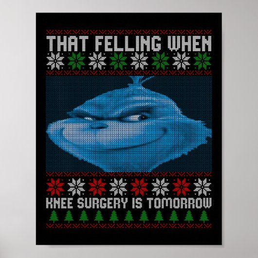 That Feeling When Knee Surgery Is Tomorrow Ugly Sw ポスター (正面)