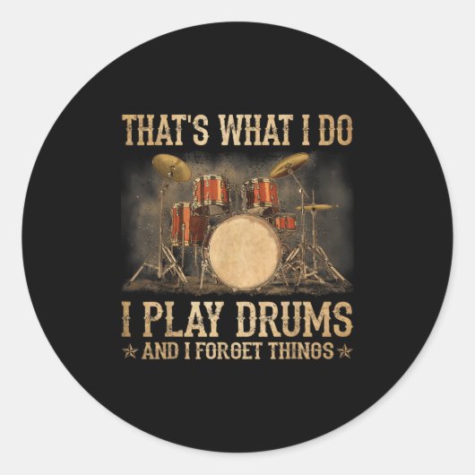 That Is What I Do I Play Drums And Know Funny ラウンドシール (正面)