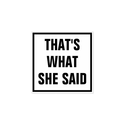 “That’s What She Said” Funny Office ラバースタンプ (インプリント)