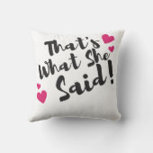 “That’s What She Said” Funny– Sarcastic Humor  クッション (裏面)