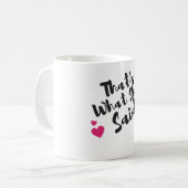 “That’s What She Said” Funny– Sarcastic Humor  コーヒーマグカップ (正面左)