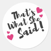 “That’s What She Said” Funny– Sarcastic Humor ラウンドシール (正面)